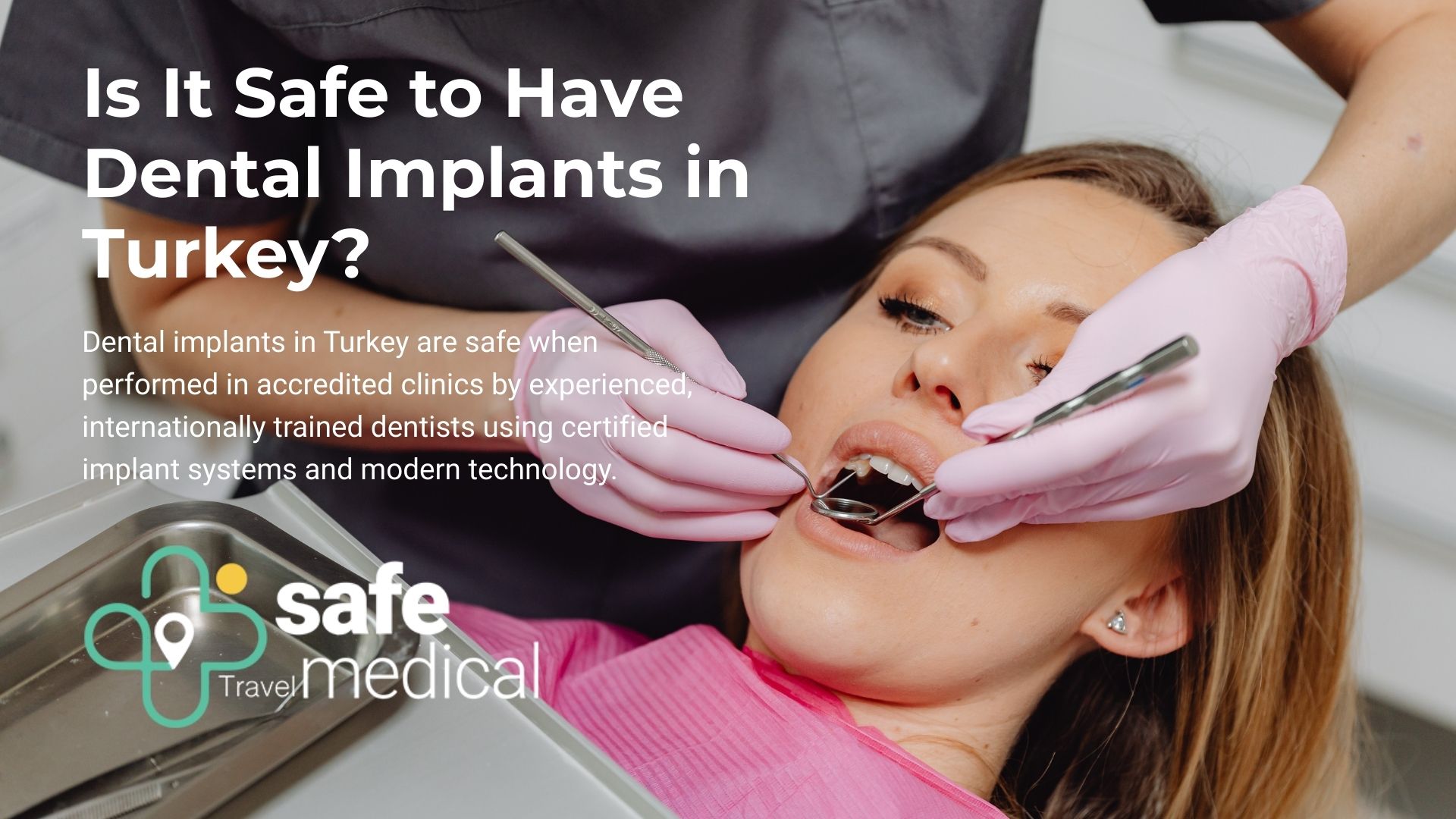 Is it safe to Have Dental Implants in Turkey? 